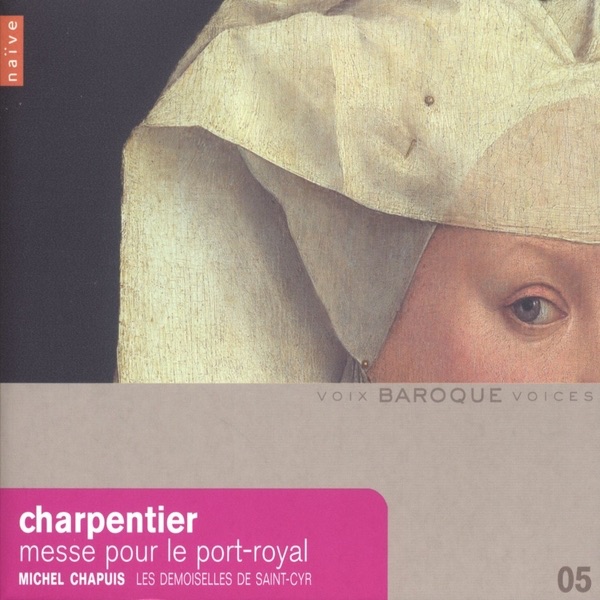Обложка альбома «Charpentier: Messe pour le Port Royal» — Les Demoiselles de Saint-Cyr & Michel Chapuis