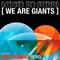 We Are Giants (Mike Monday's Miniscule Mix) - Lance De Sardi lyrics
