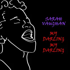 My Darling My Darling - Sarah Vaughan My Darling My Darling - Sarah Vaughan