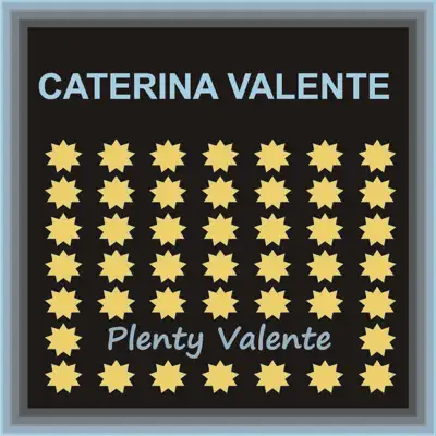 Plenty Valente - Caterina Valente