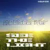 Pulsedriver - See the Light (Extended Mix)