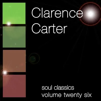 Soul Classics, Vol. 26: Clarence Carter - Clarence Carter Soul Classics, Vol. 26: Clarence Carter - Clarence Carter