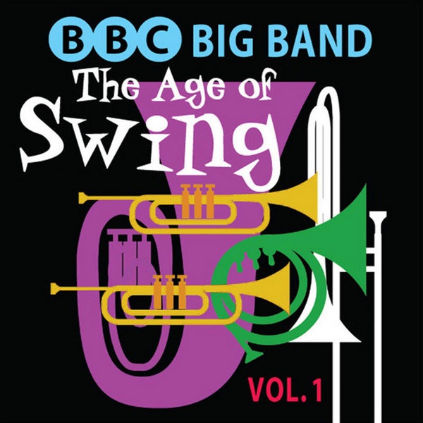 Обложка альбома «The Age of Swing, Vol. 1» — BBC Big Band
