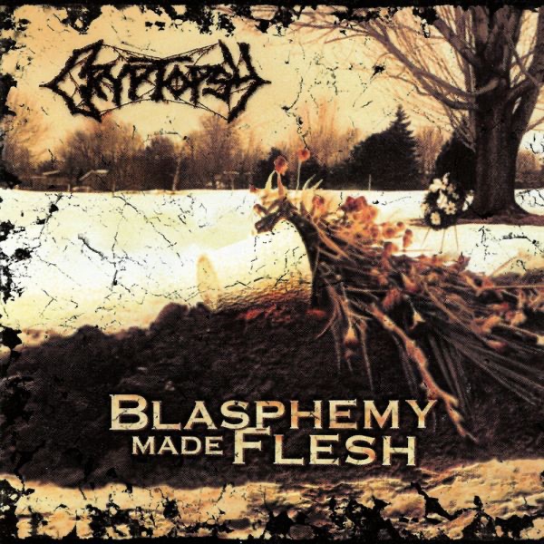 Обложка альбома «Blasphemy Made Flesh» — Cryptopsy