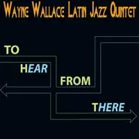 Serafina Del Caribe — Wayne Wallace Latin Jazz Quintet