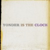 Yonder Is the Clock