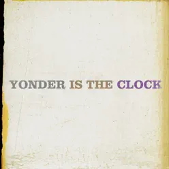 Yonder Is the Clock - The Felice Brothers