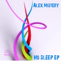 No Sleep - Single - Alex Mistery