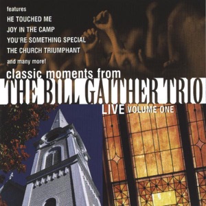 Classic Moments from the Bill Gaither Trio