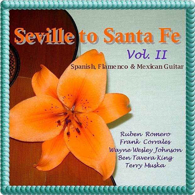 Seville to Sante Fe, Vol. II - a Spanish & Flamenco Guitar Anthology
