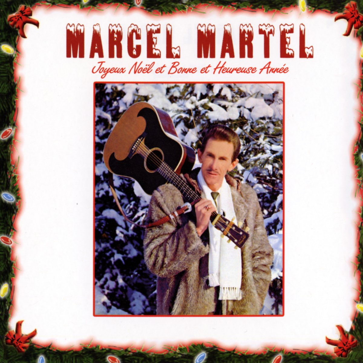 ‎Joyeux Noël et Bonne et Heureuse Année Album by Marcel Martel