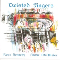 Twisted Fingers by Ross Kennedy & Archie McAllister on Apple Music