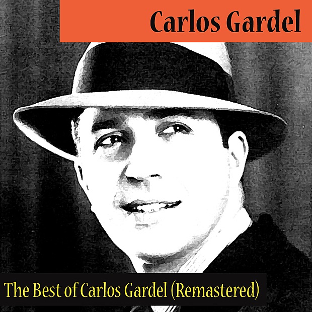 Обложка альбома «The Best of Carlos Gardel (Remastered)» — Carlos Gardel