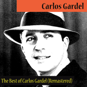 The Best of Carlos Gardel (Remastered)