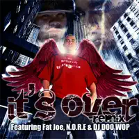 It's Over (Ft. Fat Joe & N.O.R.E.) [Clean Remix] — Armageddon