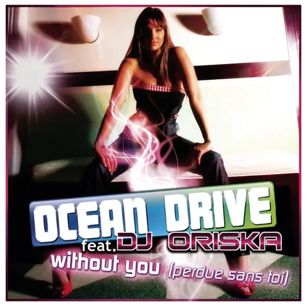 Without You (Perdue Sans Toi) [feat. DJ Oriska] — Ocean Drive