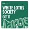Got It (Chuck Love Smooth Dub) - White Lotus Society lyrics