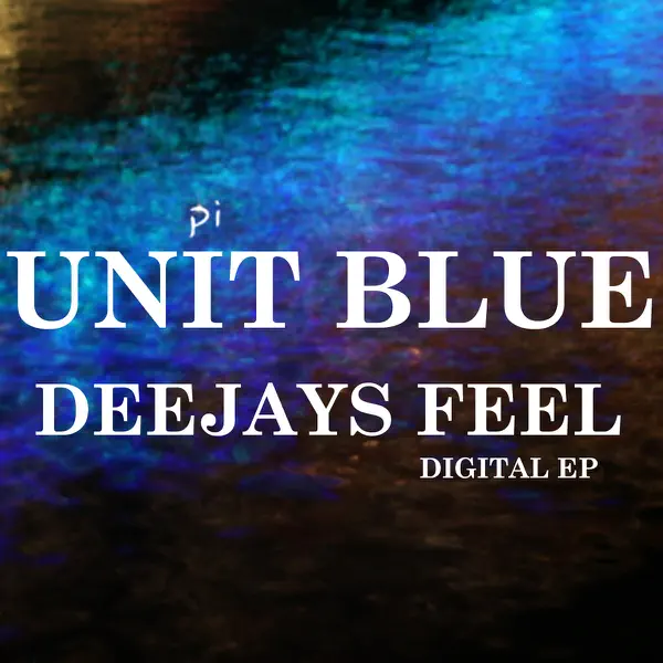 Deejays Feel (Dub Mix) — Unit Blue
