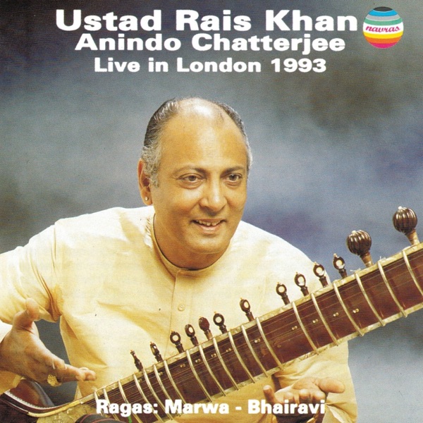 Rais Khan & Chatterjee - Live In London 1993 (Ragas, Marwa & Bharavi)
