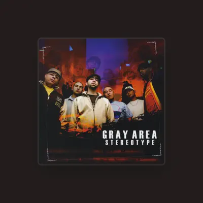 Listen to Gray Area, watch music videos, read bio, see tour dates & more!