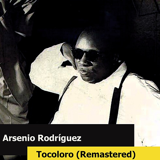 Arsenio Rodríguez y su Conjunto - A Belén le toca ahora