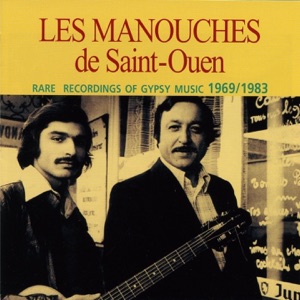 Les Manouches de Saint-Ouen - Rare Recordings of Gypsy Music (1969-1983)