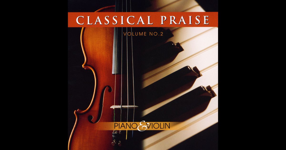 Classical Praise, Vol. 2 - Piano & Violin - Album by David Angell