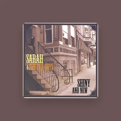 Listen to Sarah And The Tall Boys, watch music videos, read bio, see tour dates & more!