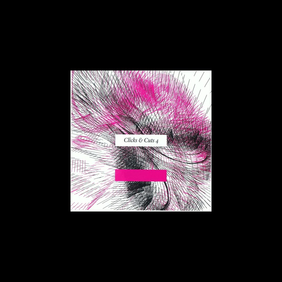 ‎Clicks & Cuts 4 by Various Artists on Apple Music