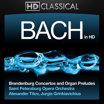 Bach In High Definition: Brandenburg Concertos and Organ Preludes