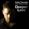 Deeper Love (Eddie Thoneick's Big Room Radio Mix) - Eddie Thoneick featuring Berget Lewis lyrics