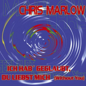 Ich hab' geglaubt, du liebst mich (Without You) - EP