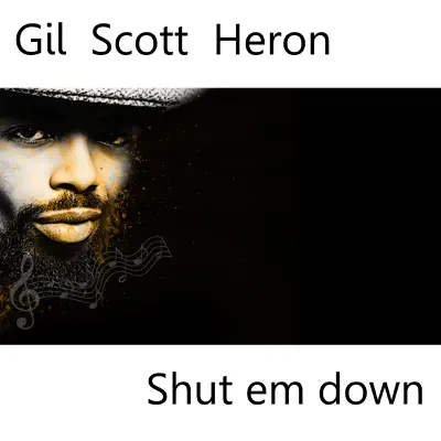 Shut 'Em Down - Single - Gil Scott-Heron