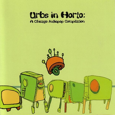 Urbs In Horto: A Chicago Indiepop Compilation
