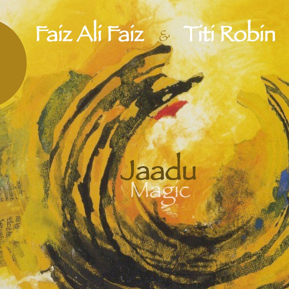 Обложка альбома «Jaadu (Magic)» — Faiz Ali Faiz & Titi Robin