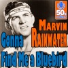 Gonna Find Me a Bluebird (Digitally Remastered) - Single