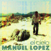 El Cielo - Manuel Lopez