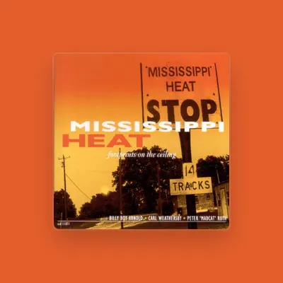 Listen to Mississippi Heat, watch music videos, read bio, see tour dates & more!