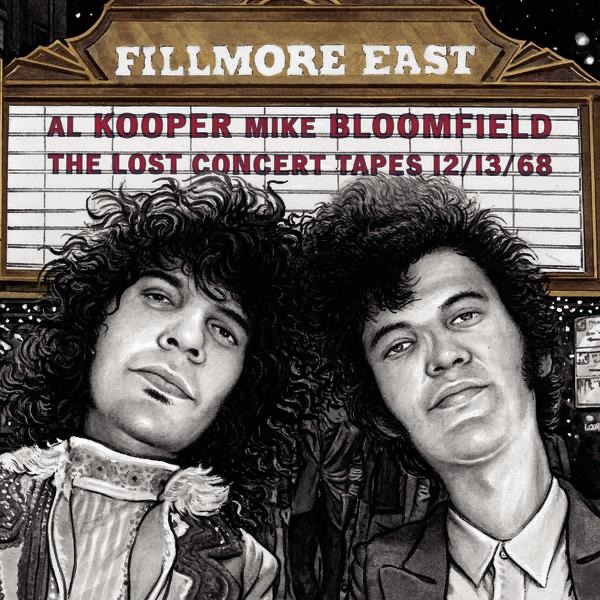 Обложка альбома «Fillmore East: The Lost Concert Tapes (Live, 12/13/1968)» — Al Kooper & Mike Bloomfield