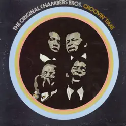 Groovin' Time - The Chambers Brothers Groovin' Time - The Chambers Brothers