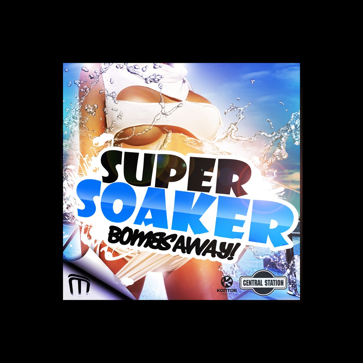 Super Soaker (Remixes) by Bombs Away on Apple Music