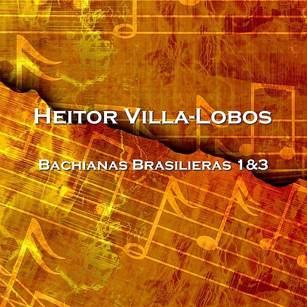 Bachianas Brasilieras 1&3