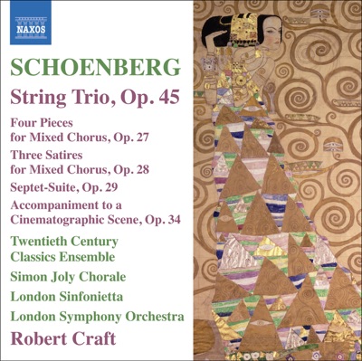 Schoenberg, A.: String Trio - 4 Pieces for Mixed Chorus - 3 Satires - Suite