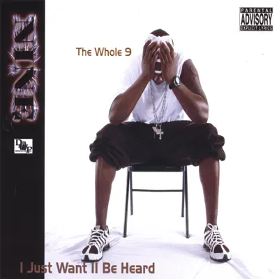 I Just Want II Be Heard - Nine I Just Want II Be Heard - Nine