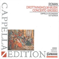 Roman: Drottningholmsmusique - Concerto Grosso in B flat major - Helmut Hucke, Cappella Coloniensis & Ulf Bjorlin