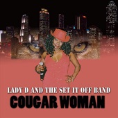 Lady D & The Set It Off Band - Cougar Woman