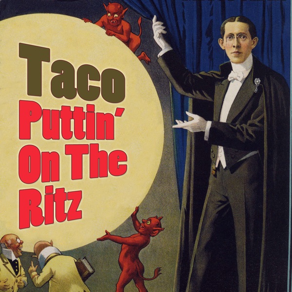 Cover Taco - Puttin' on the Ritz