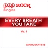 Pop Rock Singles - Every Breath You Take, Vol. 1 - Single
