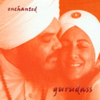 Enchanted - Gurudass