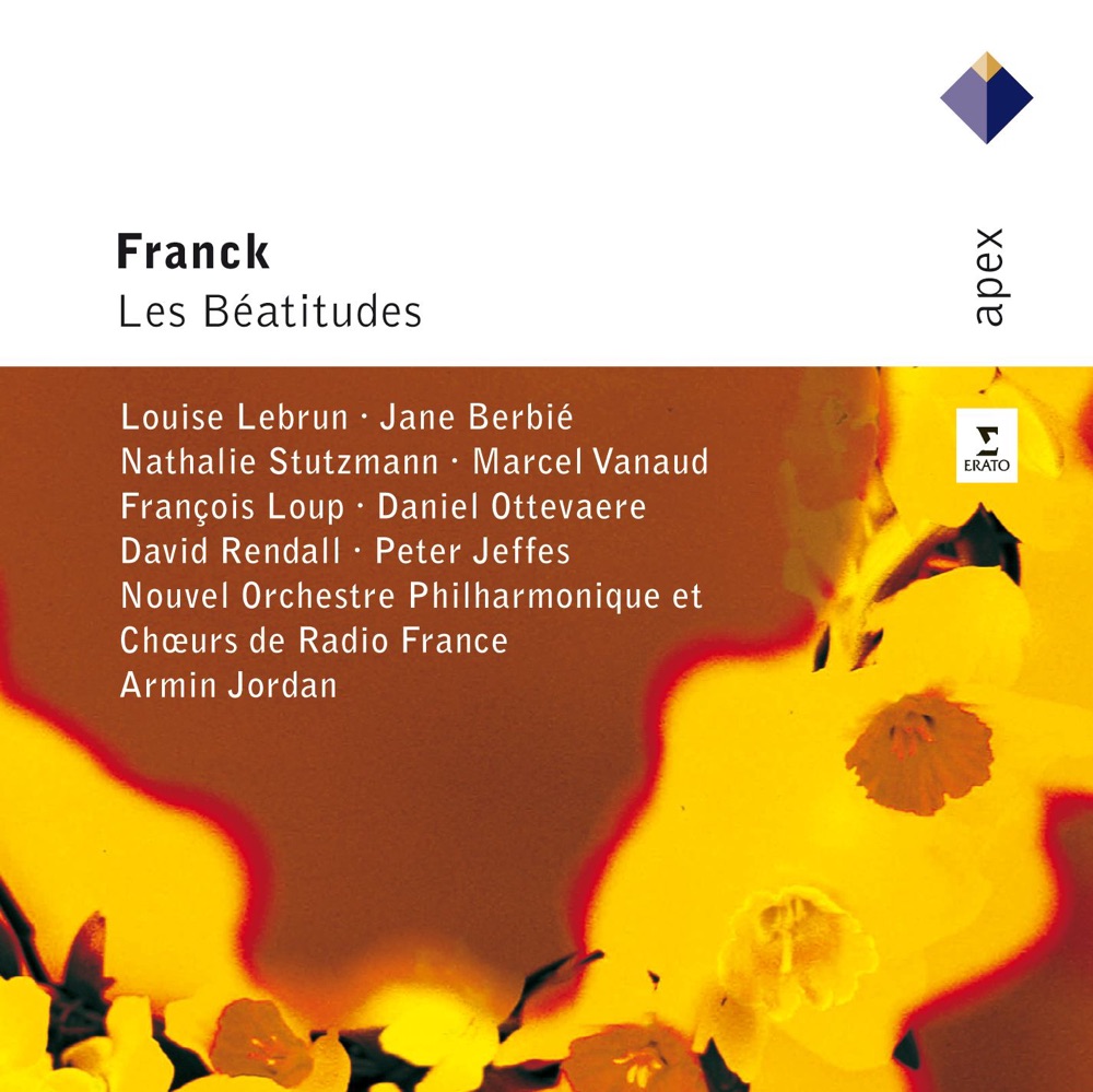 Обложка альбома «Franck: Les Béatitudes» — Armin Jordan, Chœurs de Radio France & Nouvel Orchestre Philharmonique